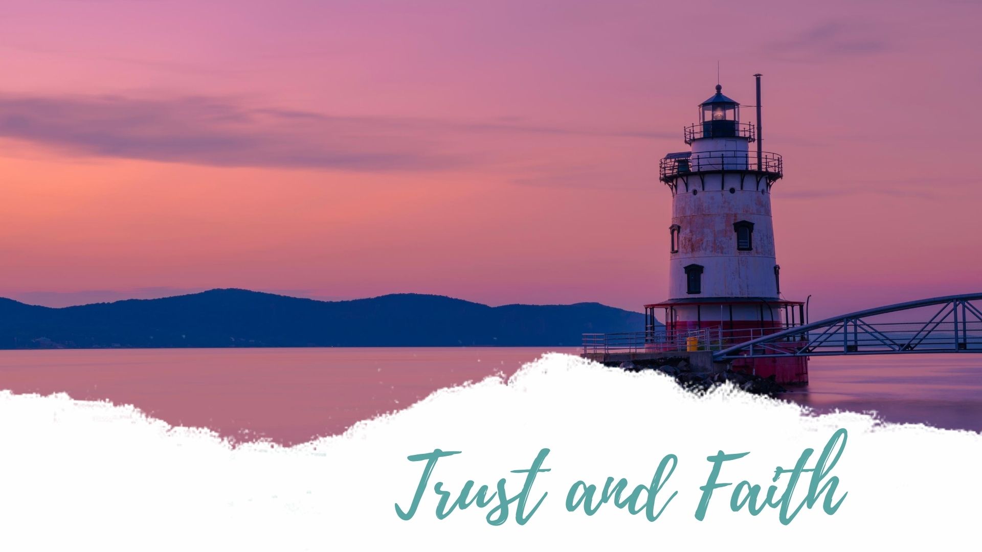 Have Trust and Faith in a Loving God